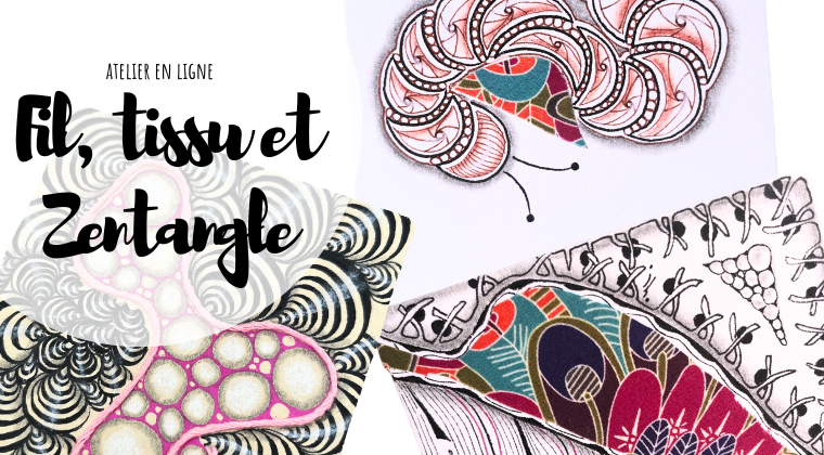 Atelier Fil, Tissu et Zentangle®
